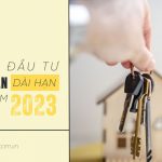 Giải pháp cho nhà đầu tư bất động sản dài hạn năm 2023