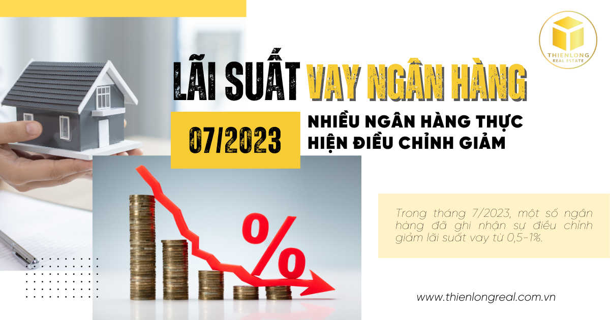 Lãi Suất Vay Ngân Hàng Tháng 7/2023 - Nhiều Ngân Hàng Thực Hiện Điều Chỉnh Giảm