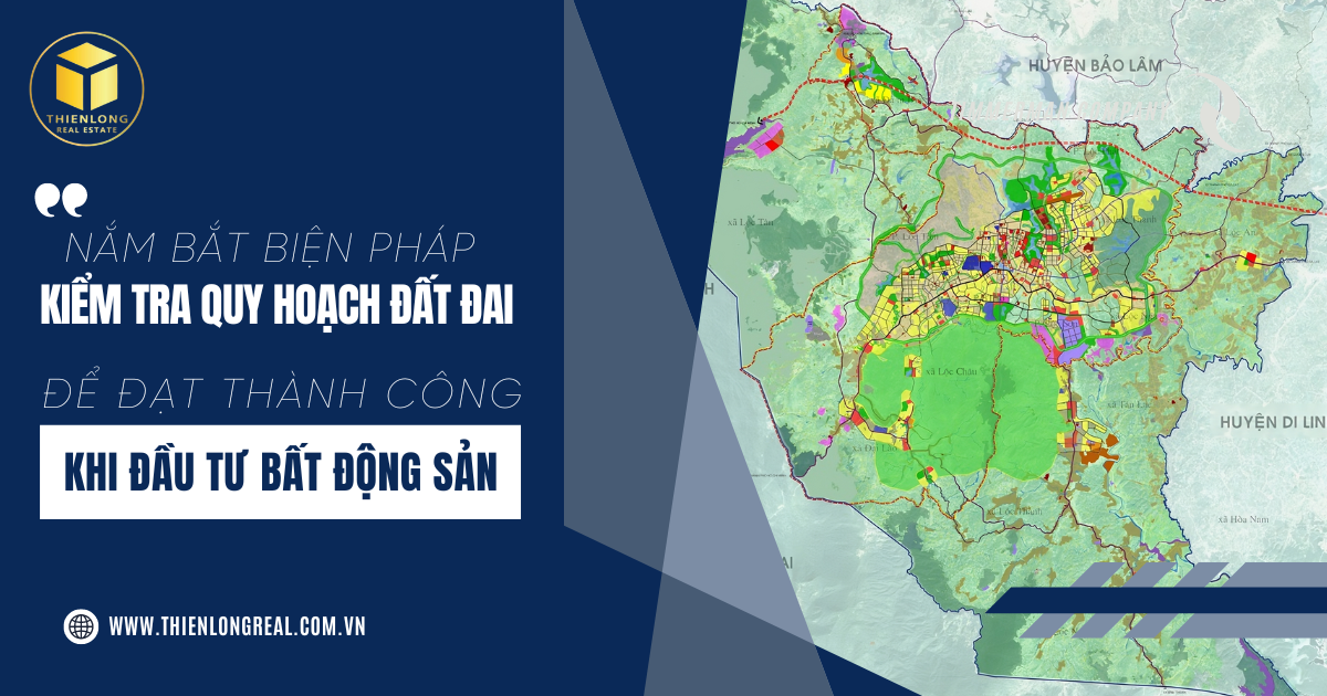 Nắm bắt biện pháp kiểm tra quy hoạch đất đai để đạt thành công khi đầu tư bất động sản