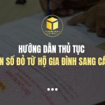 Hướng dẫn thủ tục chuyển sổ đỏ từ hộ gia đình sang cá nhân