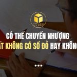 Có thể chuyển nhượng đất không có sổ đỏ hay không?