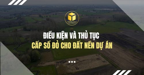 Điều kiện và thủ tục cấp sổ đỏ cho đất nền dự án