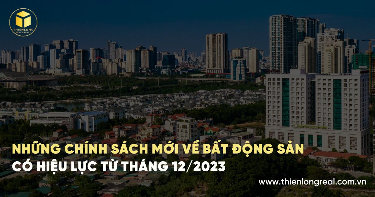 Những chính sách mới về bất động sản có hiệu lực từ tháng 12/2023